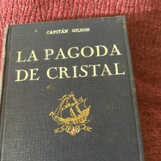 Libros antiguos: LA PAGODA DE CRISTAL. CAPITÁN GILSON. ILUSTRA SERRA MASANA.