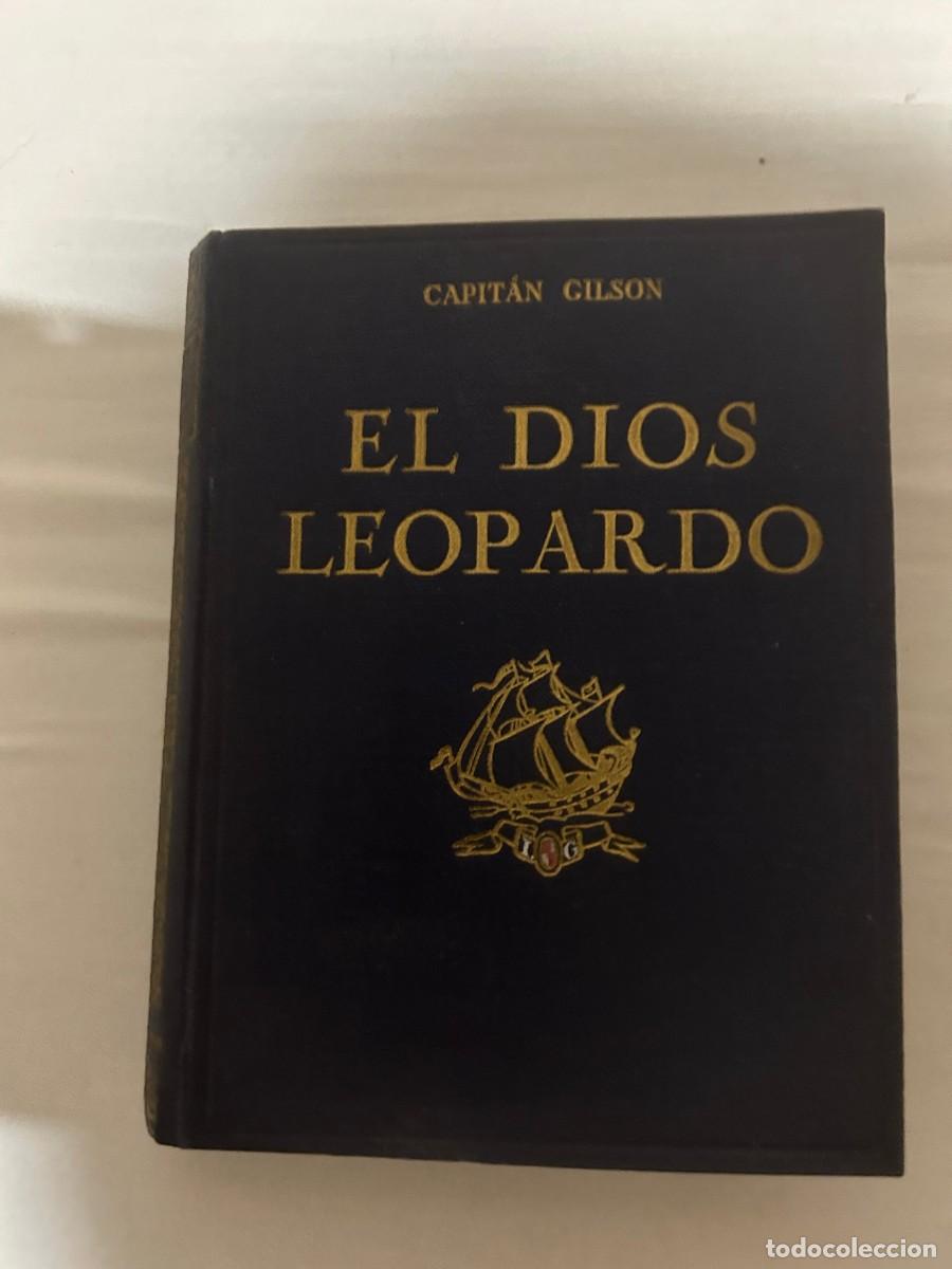 Libros antiguos: EL DIOS LEOPARDO. CAPIT&Aacute;N GILSON. ILUSTRA NARRO. - Foto 1