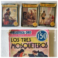 Libros antiguos: LOTE LOS TRES MOSQUETEROS, 4 LIBROS, BIBLIOTECA ORO MOLINO Y RIALTO, PRIMERA EDICION 1933, 1941