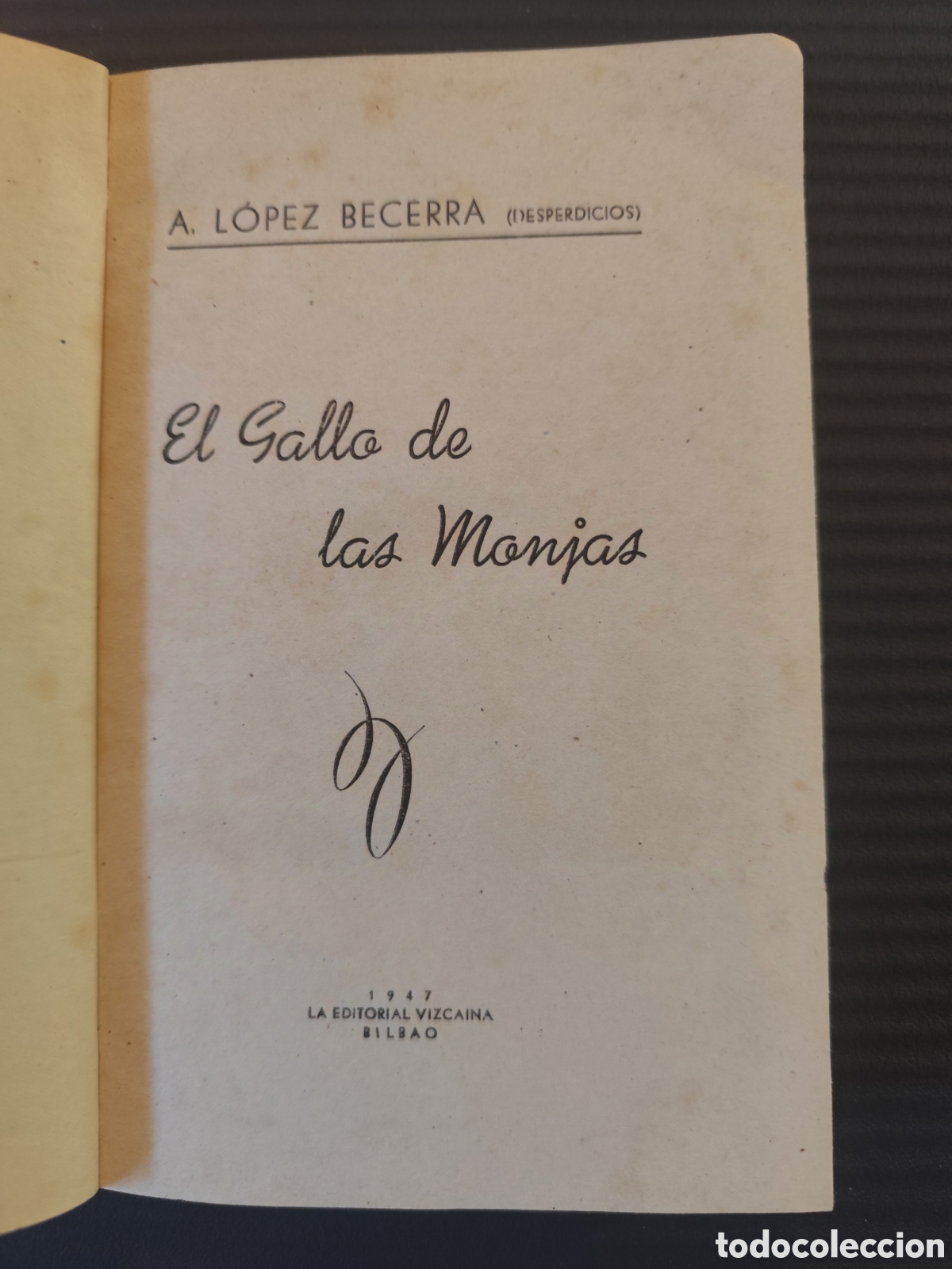 Libros antiguos: EL GALLO DE LAS MONJAS A. LOPEZ BECERRA - Foto 3