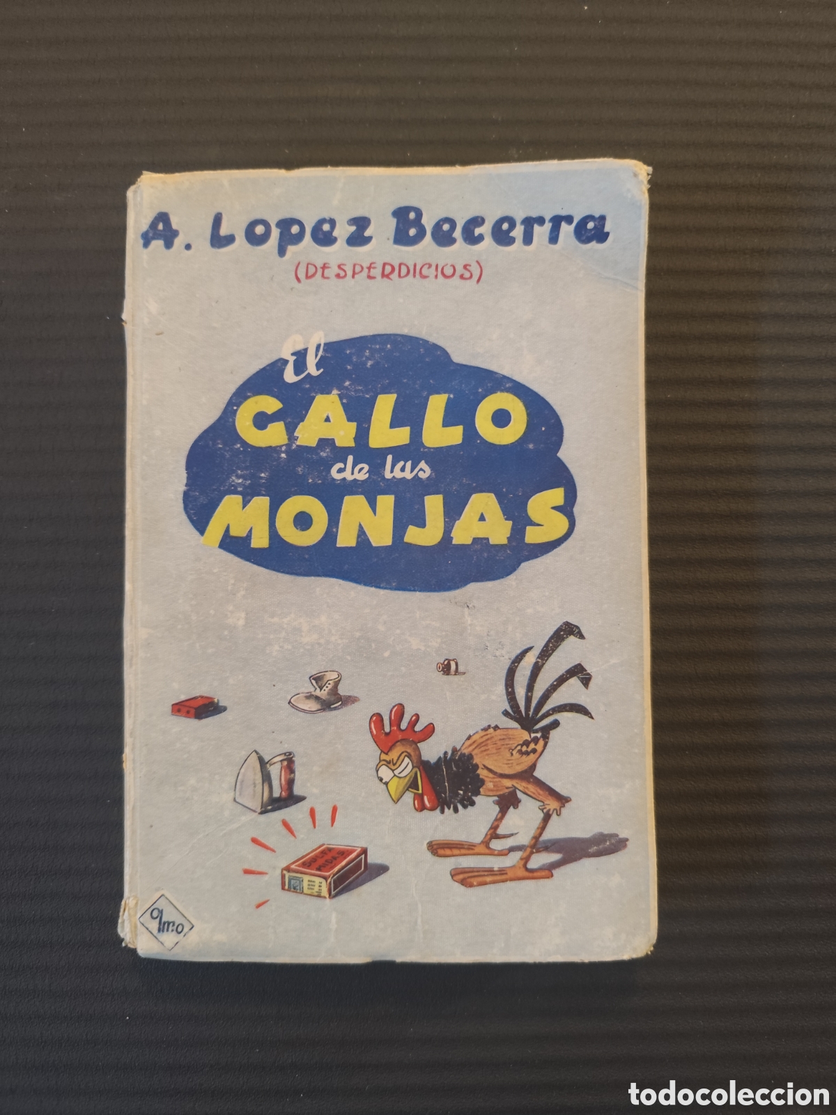 Libros antiguos: EL GALLO DE LAS MONJAS A. LOPEZ BECERRA - Foto 1