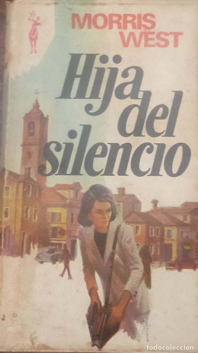 Libros antiguos: HIJA DEL SILENCIO DE MORRIS WEST - Foto 1