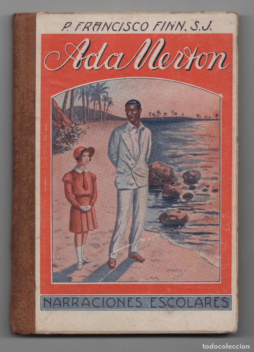 Old books: ADA MERTON R.P. FRANCISCO FINN, S.J. VERSION CASTELLANA VENTURA FRAGA BARCELONA 1934 VER IMAGENES