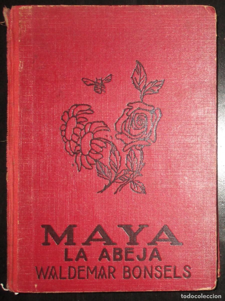 Libros antiguos: MAYA LA ABEJA Y SUS AVENTURAS. WALDEMAR BONSELS. EDITORIAL JUVENTUD, 1930.