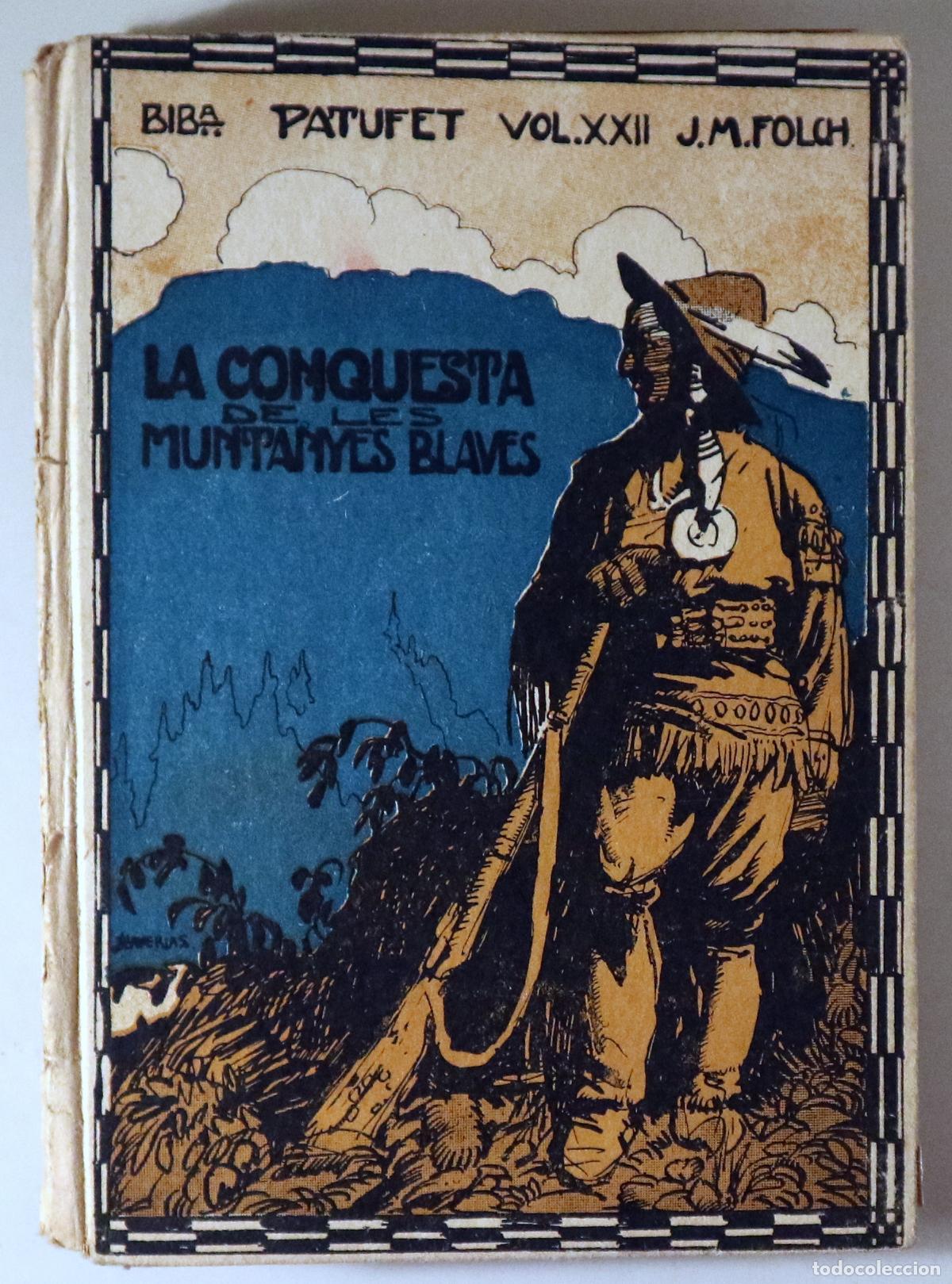 Libros antiguos: FOLCH I TORRES, J. M. - LLAVER&Iacute;AS - LA CONQUESTA DE LES MUNTANYES BLAVES - Barcelona s/d - Il&middot;lustra