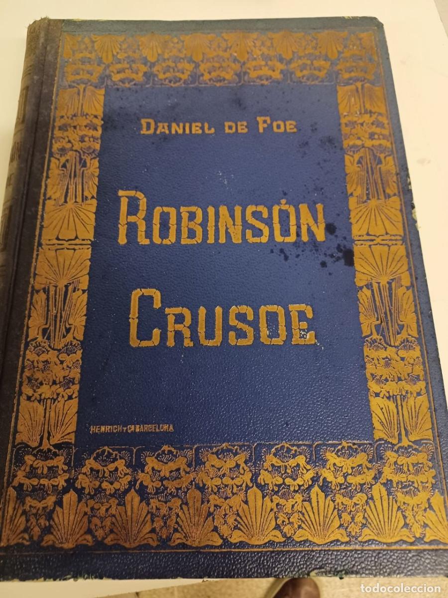 Libri antichi: ROBINSON CRUSOE. DANIEL DE FOE. HENRICH Y COMPA&Ntilde;&Iacute;A, BARCELONA 1910