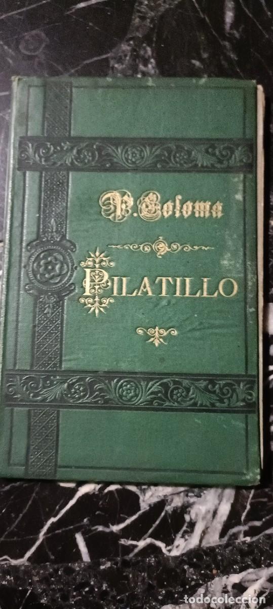 Libros antiguos: Pilatillo. P.Coloma.