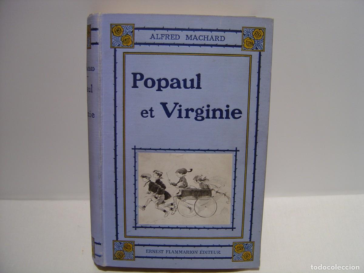 Libros antiguos: POPAUL ET VIRGINIE - ALFRED MACHARD - ERNEST FLAMMARION EDITEUR - LIBRO FRANC&Eacute;S 1923