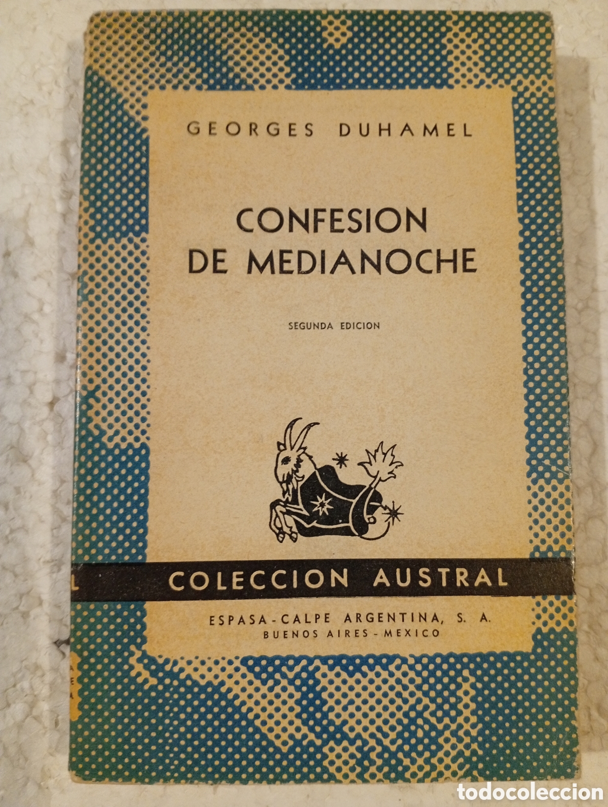 Libros antiguos: GEORGES DUHAMEL. CONFESI&Oacute;N DE MEDIANOCHE. AUSTRAL 928. ESPASA ARGENTINA 1950