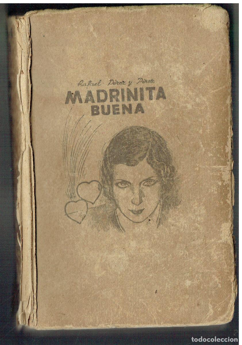 Libros antiguos: MADRINITA BUENA. RAFAEL P&Eacute;REZ Y P&Eacute;REZ. EDITORIAL JUVENTUD. SEXTA EDC. 1935. (Z/34.3)