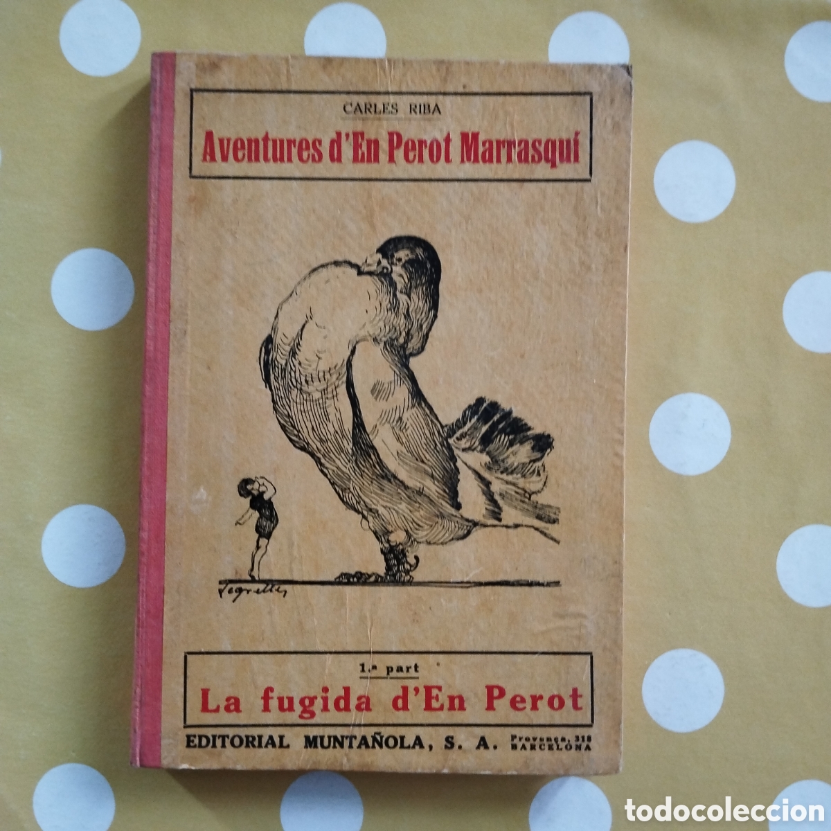 Libros antiguos: CARLES RIBA AVENTURES D'EN PEROT MARRASQUI EDITORIAL MUNTA&Ntilde;OLA TAPA DURA SEGRELLES 1A PART FUGIDA