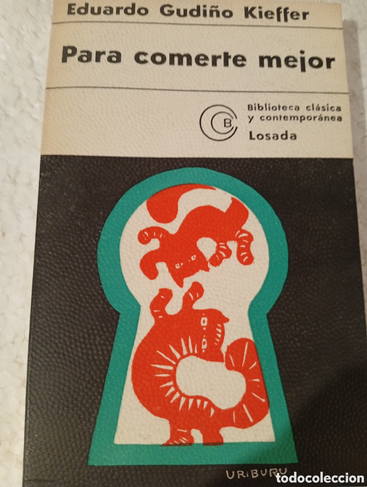 Libros antiguos: PARA COMERTE MEJOR. EDUARDO GUDI&Ntilde;O KIEFFER. LOSADA 1973