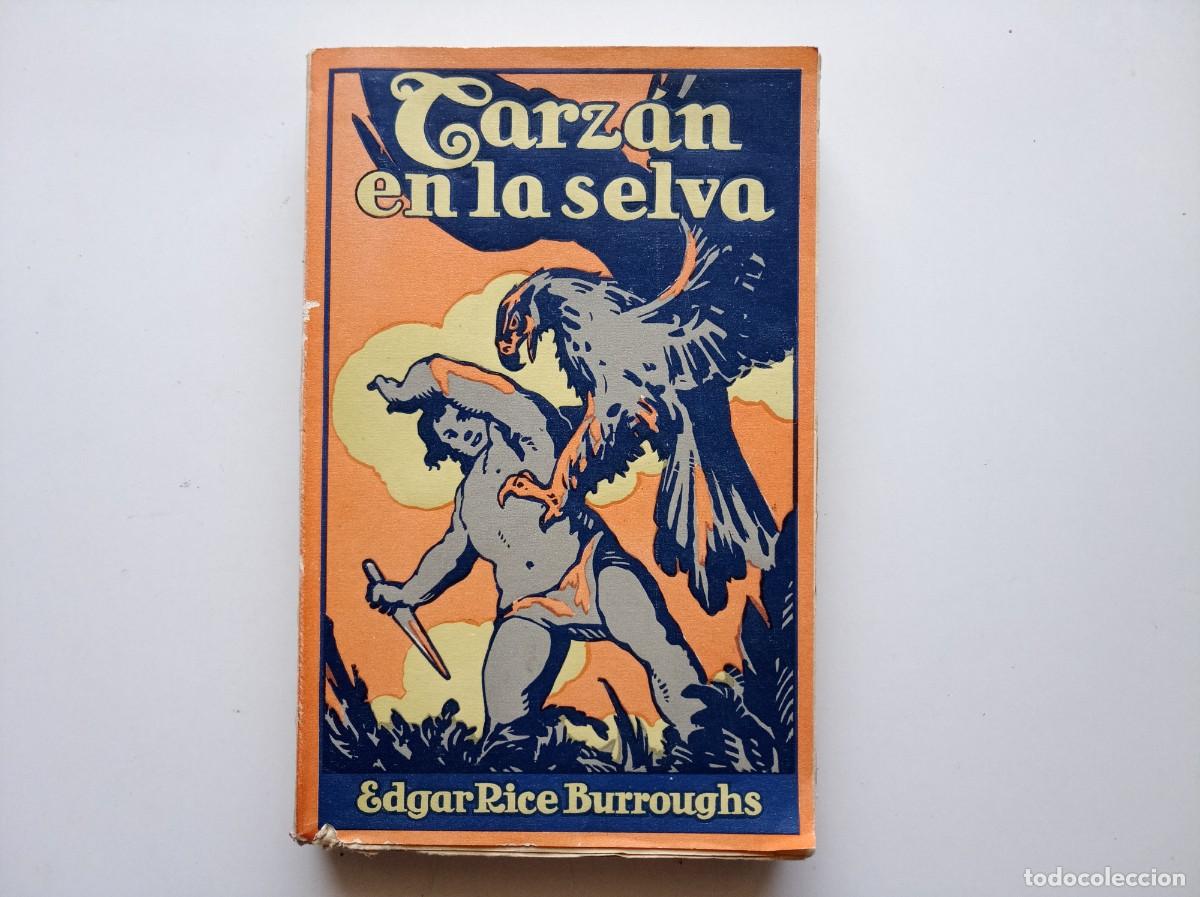 Libros antiguos: EDGAR RICE BURROUGHS. TARZAN EN LA SELVA. 1927. EN MUY BUEN ESTADO.