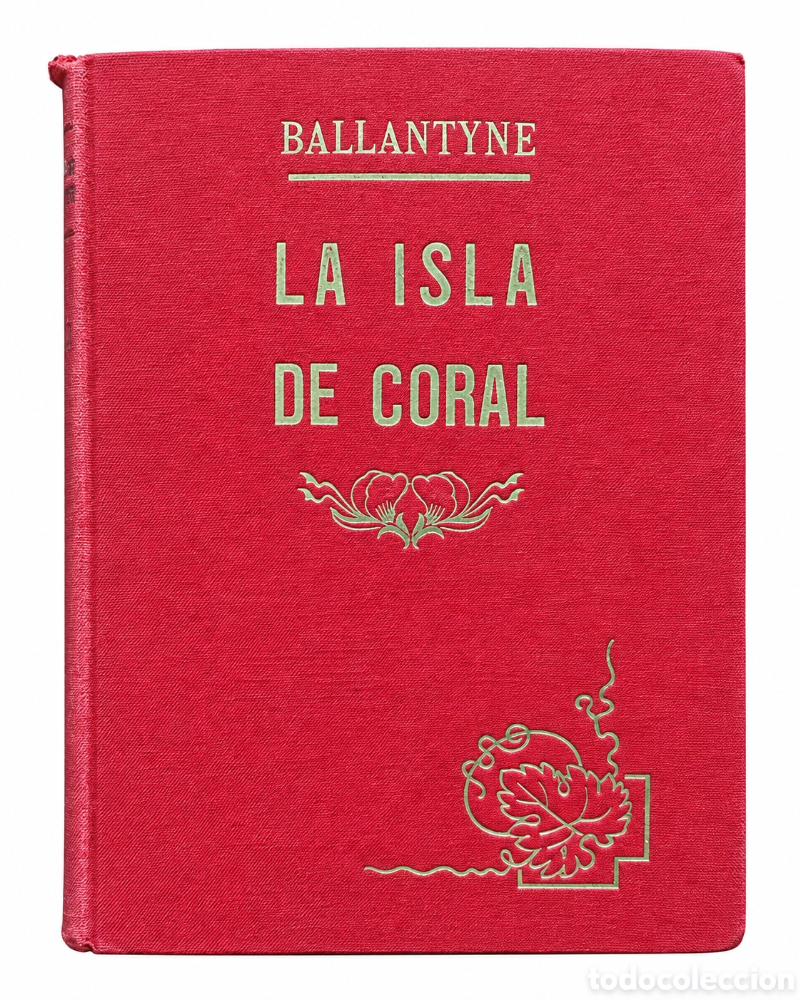 Libri antichi: Robert Michael Ballantyne &ndash; La isla de coral &ndash; Editorial Calpe &ndash; 1921 - LML