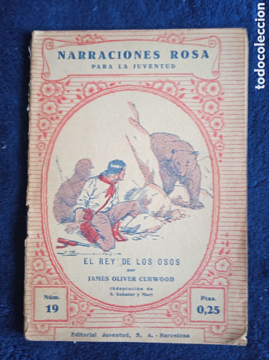 Antiquarische B&uuml;cher: COLECCION NARRACIONES ROSA - EL REY DE LOS OSOS -A&Ntilde;OS 30