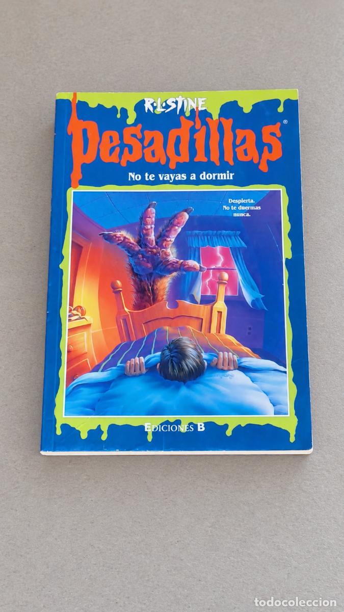 Libros antiguos: NO TE VAYAS A DORMIR &ndash; R. L. STINE &ndash; PESADILLAS N&ordm; 52 &ndash; EDICIONES B &ndash; 1998