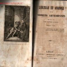Libros antiguos: LANCELLE ET ANATOLE OU LES SOIREES ARTESIENNES .. LILLE 1840