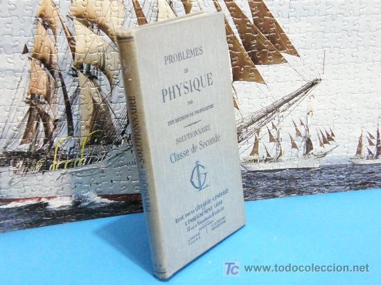 Libros antiguos: PROBLEMES DE PHYSIQUE, SOLUTIONNAIRE CLASSE DE SECONDE, 1931 - Foto 1