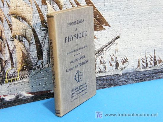 Libros antiguos: PROBLEMES DE PHYSIQUE, SOLUTIONANIRE CLASSE DE PREMIERE, 1930 - Foto 1