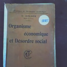 Libros antiguos: ORGANISME ECONOMIQUE ET DESORDRE SOCIAL, POR C. COLSON - ERNEST FLAMMARION EDITOR -1918