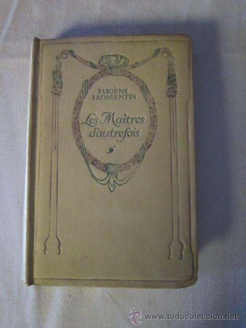 Libros antiguos: EUG&Egrave;NE FROMENTIN. LES MAITRES DAUTREFOIS. . - Foto 1