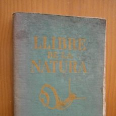 Libros antiguos: LLIBRE DE LA NATURA. PRIMER GRAU, PER S. MALUQUER NICOLAU I A. PARRAMON TUBAU. AÑO 1932.