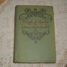 Libros antiguos: ANTIGUO LIBRO A LADY OF QUALITY, DE FRANCES HODGSON BURNETT, CIRCA 1920. EN INGLES