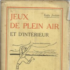 Libros antiguos: LIBRO EN FRANCÉS. JEUX DE PLEIN AIR. KETTY JENTZER. DELACHAUX & NIESTLÉ S.A. PARÍS. 1932