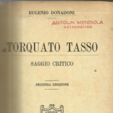 Libros antiguos: LIBRO EN ITALIANO. TORQUATO TASSO. EUGENIO DONADONI. FIRMA AUTOR. LA NUOVA ITALIA. FLORENCIA.1936