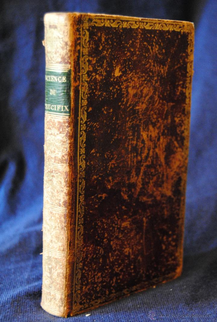 Libros antiguos: LA SCIENCE PRATIQUE DU CRUCIFIX - Foto 1