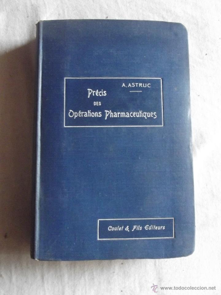 Libros antiguos: PRECIS DES OPERATIONS PHARMACEUTIQUES / A. ASTRUC - Foto 1