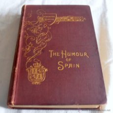 Libros antiguos: THE HUMOUR OF SPAIN, SUSETTE M. TAYLOR, 1894