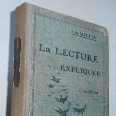 Libros antiguos: LA LECTURE EXPLIQUÉE AU COURS MOYEN PAR M L'ABBÉ MATHIEU (LIBRAIRE A. HATIER, 1916)