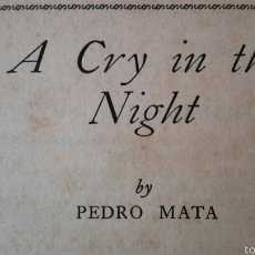 Libros antiguos: PEDRO MATA. A CRY IN THE NIGHT, TRADUCCIÓN AL INGLÉS DE UN GRITO EN LA NOCHE. LONDON 1927