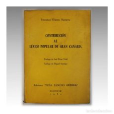 Libros antiguos: FRANCISCO GUERRA NAVARRO - LÉXICO POPULAR DE GRAN CANARIA (1ª EDICIÓN) - 1965