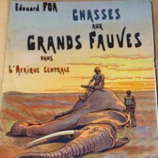Libros antiguos: CHASSES AUX GRANDS FAUVES DANS L´AFRIQUE CENTRALE.(1900)