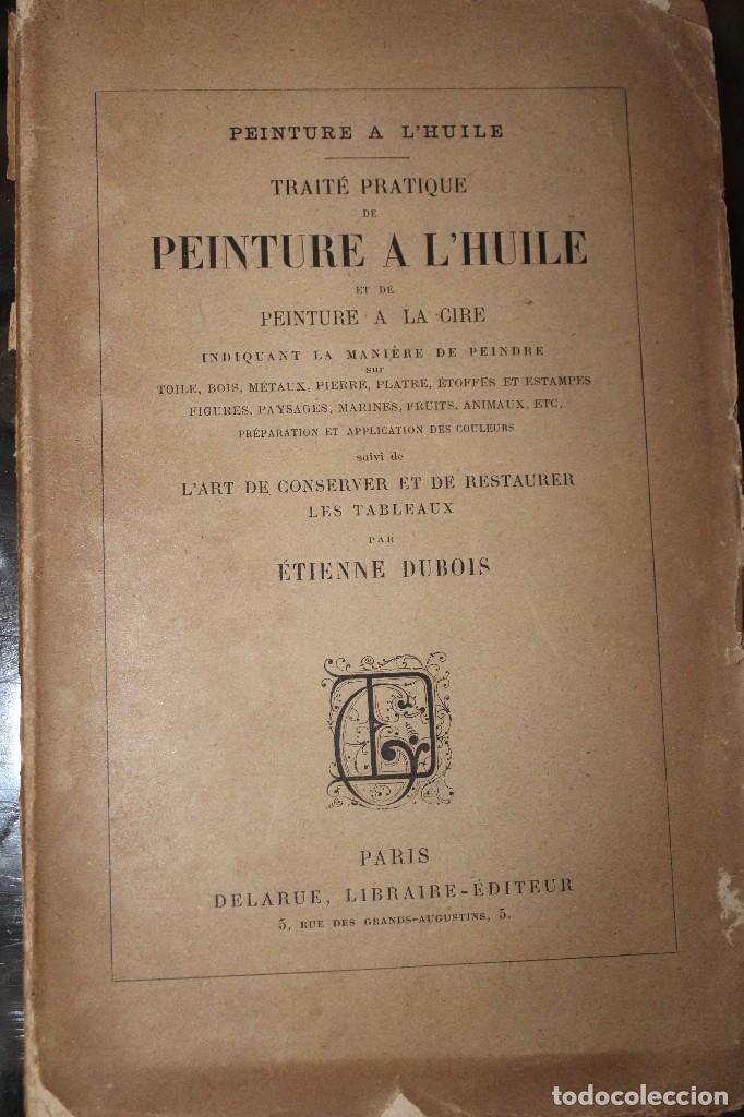 Libros antiguos: Peinture A L'huile Traite Pratique De Peinture A L'huile Et De Peinture A La Cire ETIENNE DUBOIS