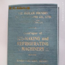 Libros antiguos: THE HASLAM FOUNDRY AND ENGINEERING. CATALOGUE OF ICE MAKING AND REFRIGERATING MACHINERY. 1905