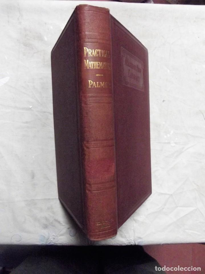 Libros antiguos: PRACTICAL MATHEMATICS / CLAUDE IRWIN PALMER - Foto 1