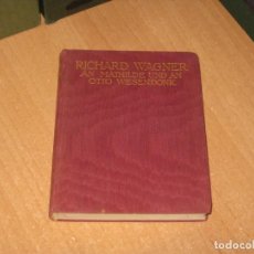Libros antiguos: RICHARD WAGNER AN MATHILDE UND AN OTTO WESENDONK