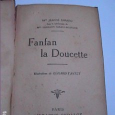 Libros antiguos: FANFAN LA DOUCETTE. JEANNE GIRARD. 1923. PARIS LIBRAIRIE GEDALGE.
