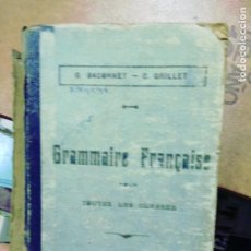 Libros antiguos: GRAMMAIRE FRANÇAISE, G. BACONNET Y C. GRILLET. EN FRANCÉS. 1924. L.25380