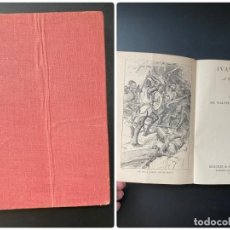 Libros antiguos: IVANHOE. A ROMENCE. SIR WALTER SCOTT, BART. ED. BLACKIE & SON. LONDON Y GLASGO, 1932. PAGS: 470