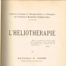 Libros antiguos: 1913 L´HELIOTHÉRAPIE PAR LE DOCTEUR A. AIMES INTERNE DES HOPITAUX DE MONTPELLIER - PARIS (FRANCÉS)