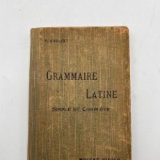 Libros antiguos: GRAMMAIRE LATINE. PAUL CROUZET. SIMPLE ET COMPLETE. 21 ED. PARIS, 1927. PAGS: 144. EN FRANCES