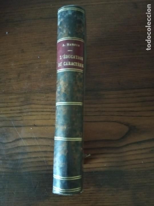 Libros antiguos: La educaci&oacute;n del car&aacute;cter.-ALEXANDRE MARTIN. - Foto 1