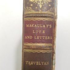 Libros antiguos: THE LIFE AND LETTERS OF LORD MACAULAY. SIR GEORGE OTTO TREVELYAN. LONDON, 1890