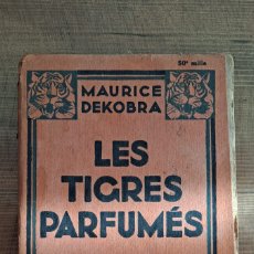 Libros antiguos: LES TIGRES PARFUMES. AVENTURES AU PAYS DES MAHARAJAHS. - DEKOBRA, MAURICE. 1929