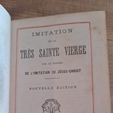 Libros antiguos: IMITATION DE LA TRÈS SAINTE VIERGE, NUEVA EDICIÓN 1889