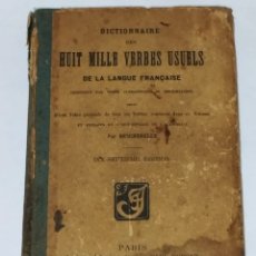 Libros antiguos: LIBRO FRANCES HUIT MILLE VERBES USUELS 1906, 256 PAGINAS 18X11,5